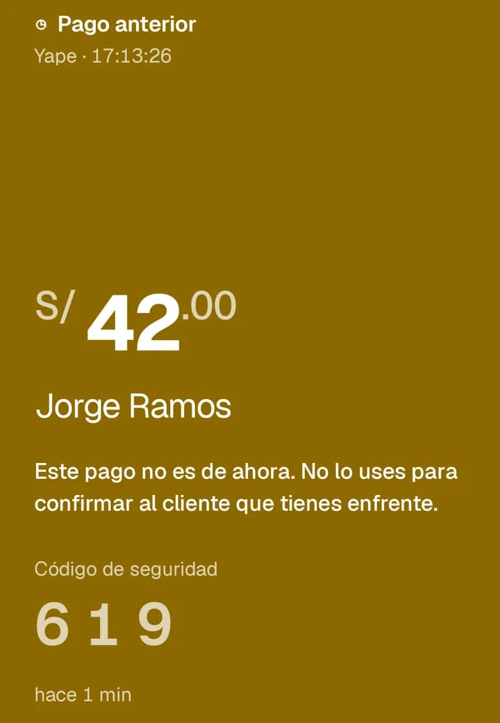 Pantalla ámbar: Pago anterior, S/ 42.00 de Jorge Ramos, hace 1 minuto, con el aviso de no usarlo para confirmar.